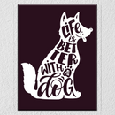 Life Is Better With A Dog Wall Art