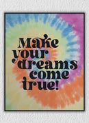 Tie Dye Make Your Dreams Come True Wall Art