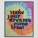Tie Dye Make Your Dreams Come True Wall Art
