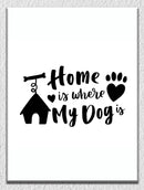 Home Is Where My Dog Is Wall Art