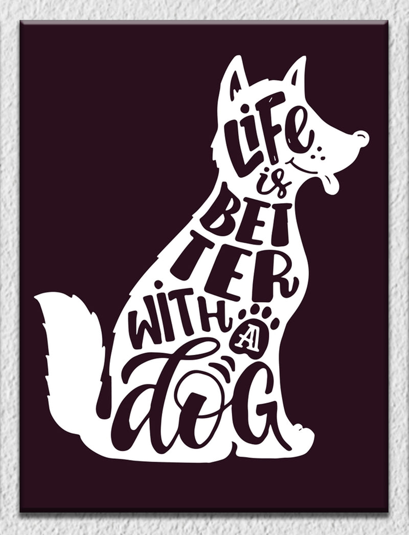 Life Is Better With A Dog Wall Art