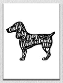 Only Dog Understands Wall Art
