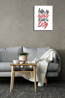 Life Is Better With Dog Wall Art