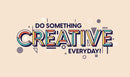 Do Somthing Creative Everyday Self Adhesive Sticker For Table