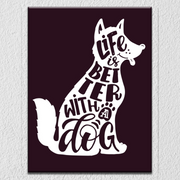 Life Is Better With A Dog Wall Art