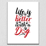 Life Is Better With Dog Wall Art