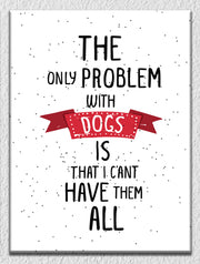 I Can't Have All Dogs Wall Art