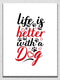 Life Is Better With Dog Wall Art