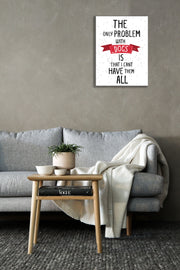 I Can't Have All Dogs Wall Art